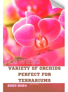 预订 Variety of Orchids Perfect for Terrariums: Become flowers expert: 9798872428541
