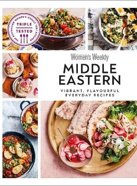 预订 Australian Women’s Weekly Middle Eastern: Vibrant, Flavourful Everyday Recipes 澳大利亚妇女周刊中东篇：充满活力、