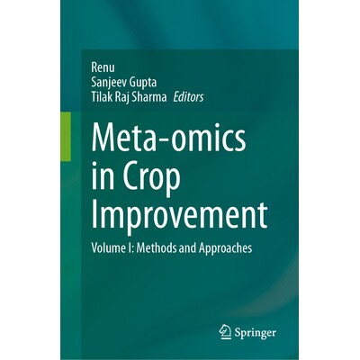 预订 Meta-omics in Crop Improvement Volume I: Methods and Approaches 作物改良的元组学 第1卷:方法与途径 9789819522934