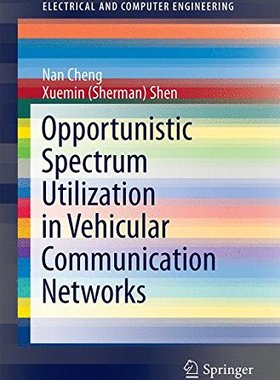 【预订】Opportunistic Spectrum Utilization in Vehicular Communication Networks