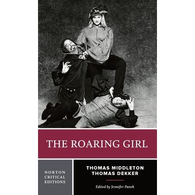 预订 The Roaring Girl: A Norton Critical Edition 咆哮的女孩：诺顿评论版: 9780393932775