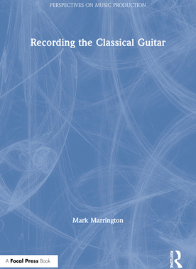 【预订】Recording the Classical Guitar 9781138554702