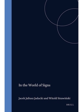 预订 In the World of Signs: Essays in honour of Professor Jerzy Pelc: 9789042003996