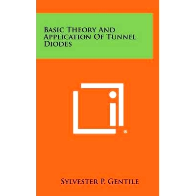 预订 Basic Theory and Application of Tunnel Diodes: 9781258333829