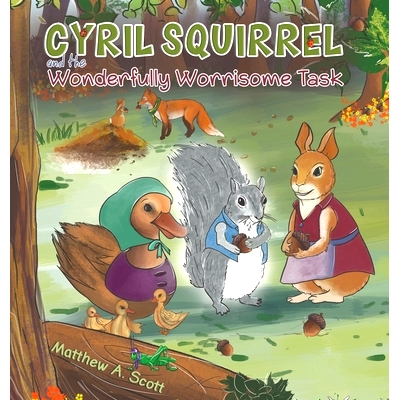 预订 Cyril Squirrel and the Wonderfully Worrisome Task: 9781788234788