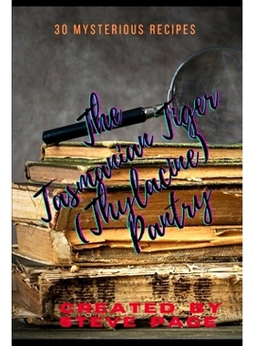 预订 The Tasmanian Tiger (Thylacine) Pantry: 30 Mysterious Recipe’s: 9798863732695