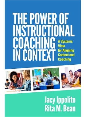 预订 The Power of Instructional Coaching in Context: A Systems View for Aligning Content and Coaching 教学辅导在情境中的