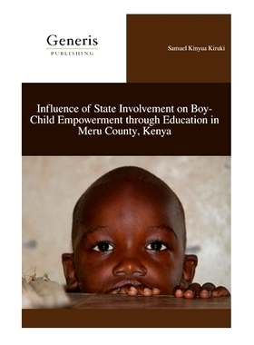 预订 Influence of State Involvement on Boy-Child Empowerment through Education in Meru County, Kenya: 9798886769739