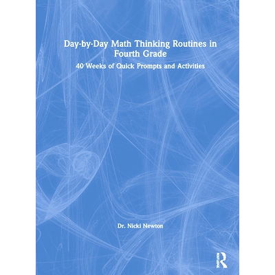 预订 Day-by-Day Math Thinking Routines in Fourth Grade: 40 Weeks of Quick Prompts and Activities 四年级的日常数学思维例