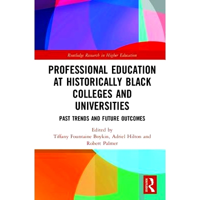 预订 Professional Education at Historically Black Colleges and Universities: Past Trends and Future Outcomes 历史上黑人