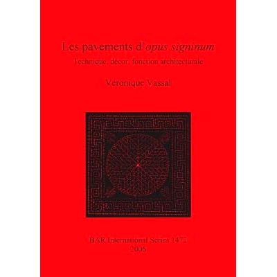 预订 Les pavements d’opus signinum: Technique, décor, fonction architecturale Opus Signinum 人行道: 9781841719085