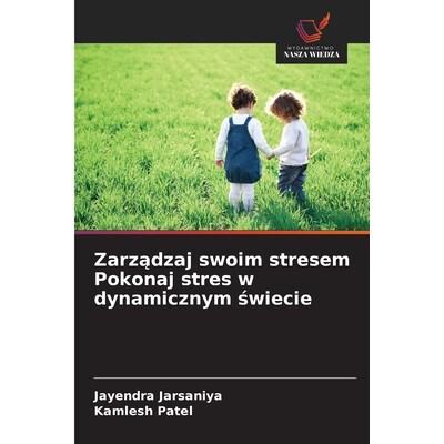 预订 Zarządzaj swoim stresem Pokonaj stres w dynamicznym świecie: 9786209432286