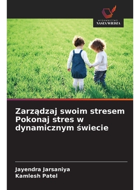 预订 Zarządzaj swoim stresem Pokonaj stres w dynamicznym świecie: 9786209432286