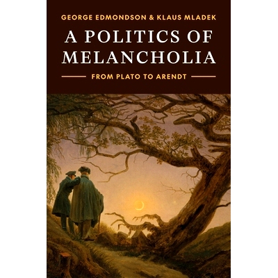 预订 A Politics of Melancholia: From Plato to Arendt 忧郁的政治：从柏拉图到阿伦特: 9780691251295