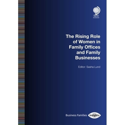 预订 The Rising Role of Women in Family Offices and Family Businesses 女性在家族办公室和家族企业中的作用日益增强: 978183