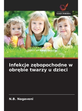 预订 Infekcje zebopochodne w obrebie twarzy u dzieci: DE: 9786209303708