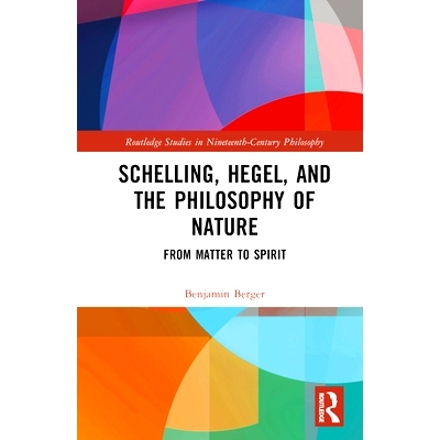 预订 Schelling, Hegel, and the Philosophy of Nature: From Matter to Spirit: 9780367441814