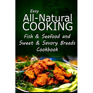 Cookbook Easy Healthy 预订 Made Sweet and Fish Breads With Natural Savory Recipes Natura All Seafood Cooking