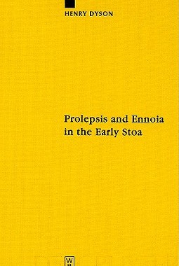 【预订】Prolepsis and Ennoia in the Early Stoa 9783110212280