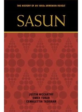 预订 Sasun: The History of an 1890s Armenian Revolt 沙逊：1890年亚美尼亚起义史: 9781607813842
