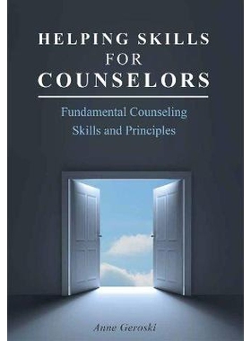 预订 Helping Skills for Counselors: Fundamental Counseling Skills and Principles 给辅导员的帮助技能：基本咨询技巧和原则: