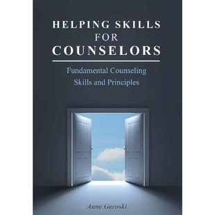 预订 Helping Skills for Counselors: Fundamental Counseling Skills and Principles 给辅导员的帮助技能:基本咨询技巧和原则: