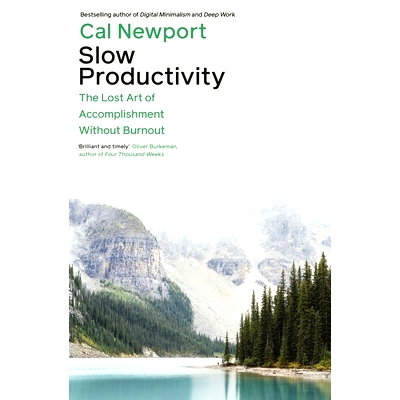 预订 Slow Productivity: The Lost Art of Accomplishment Without Burnout: The Lost Art of Accomplishment Without Burnout