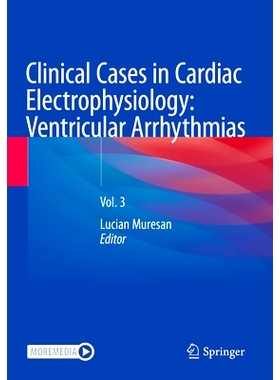 预订 Clinical Cases in Cardiac Electrophysiology: Ventricular Arrhythmias: Vol. 3 心脏电生理学临床病例：室性心律失常 第3
