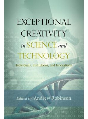 预订 Exceptional creativity in science and technology : individuals, institutions, and innovations 科学和技术方面的非凡