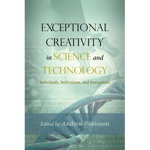 预订 Exceptional creativity in science and technology : individuals, institutions, and innovations 科学和技术方面的非凡