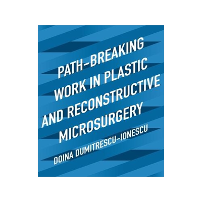 [预订]Path-Breaking Work in Plastic and Reconstructive Microsurgery 9781950860333
