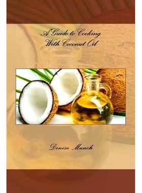 预订 A Guide to Cooking With Coconut Oil: 9781534888272