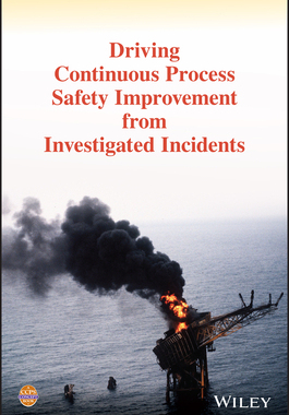 【预订】Driving Continuous Process Safety Improvement from Investigated Incidents