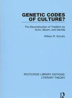 【预售】Genetic Codes of Culture?: The Deconstruction of Tradition by Kuhn, Bloom, and Derrida