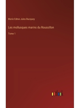 预订 Les mollusques marins du Roussillon: Tome 1: 9783385015333