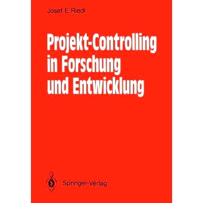预订 Projekt-Controlling in Forschung und Entwicklung: Grundsätze, Methoden, Verfahren, Anwendungsbeispiele aus der Nac