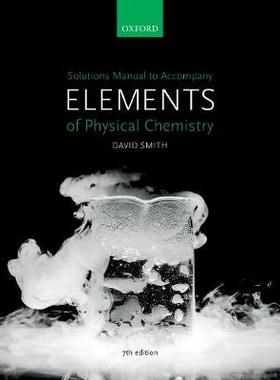 现货Solutions Manual to accompany Elements of Physical Chemistry 7e