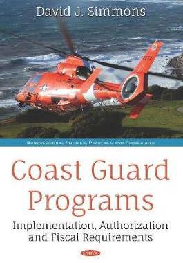 [预订]Coast Guard Programs: Implementation, Authorization and Fiscal Requirements 9781536154269