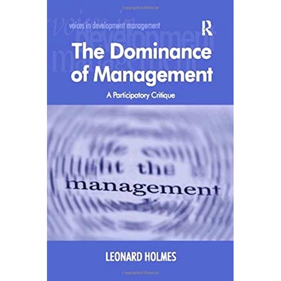 预订 The Dominance of Management: A Participatory Critique: 9781138256699
