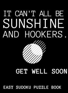 [预订]It Can’t All Be Sunshine And Hookers: 100 Sudoku Puzzles Large Print Funny Get Well Soon Gift For  9781710232837