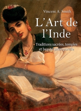 预订 L’Art De L’Inde: Traditions sacrées, temples et beauté intemporelle: 9781639196616