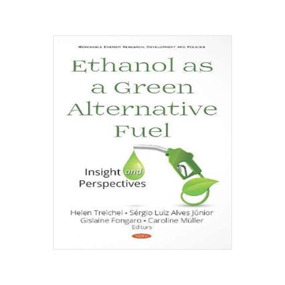 [预订]Ethanol as a Green Alternative Fuel: Insight and Perspectives 9781536157192