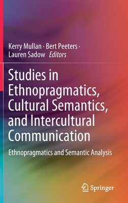 【预订】Studies in Ethnopragmatics, Cultural Semantics, and Intercultural Communication