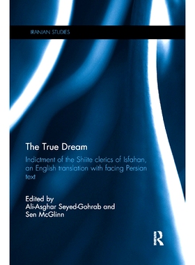 预订 The True Dream: Indictment of the Shiite Clerics of Isfahan, an English Translation with Facing Persian Text: 97803