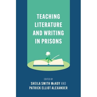 预订 Teaching Literature and Writing in Prisons 在监狱中教授文学和写作: 9781603295918