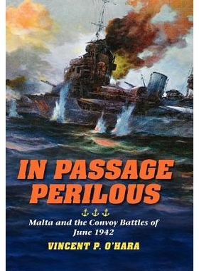 预订 In Passage Perilous: Malta and the Convoy Battles of June 1942 通道危险：马耳他与一九四二年六月护航战: 978025300603