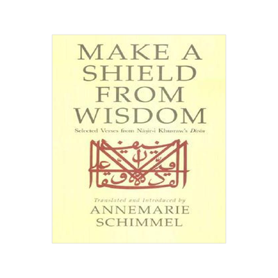 [预订]Make a Shield from Wisdom: Selected Verses from Nasir-i Khusraw’s Divan 9781860647253
