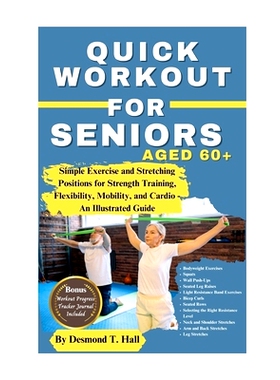 预订 Quick Workout for Seniors Age 60+: Simple Exercise and Stretching Positions for Strength Training, Flexibility, Mob