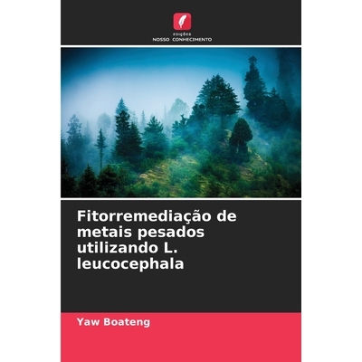 预订 Fitorremediação de metais pesados utilizando L. leucocephala: 9786138380559