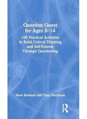 预订 Question Quest for Ages 8-14: 100 Practical Activities to Build Critical Thinking and Self-Esteem Through Questioni